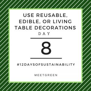 Use Reusable, Edible, or Living Table Decorations