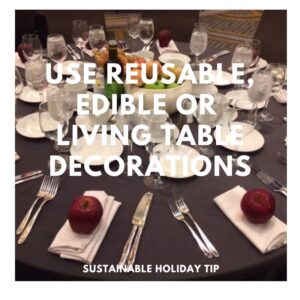 Use Reusable, Edible, or Living Table Decorations