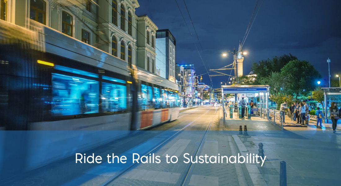 Ride The Rails To Sustainability