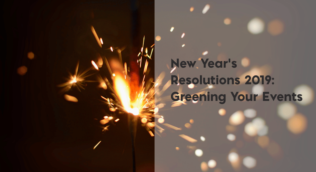 sparkler text: New Years Resolutions 2019: Greening Your Events