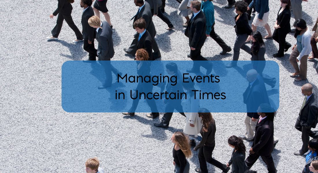People walking Text: Managing Events In Uncertain Times