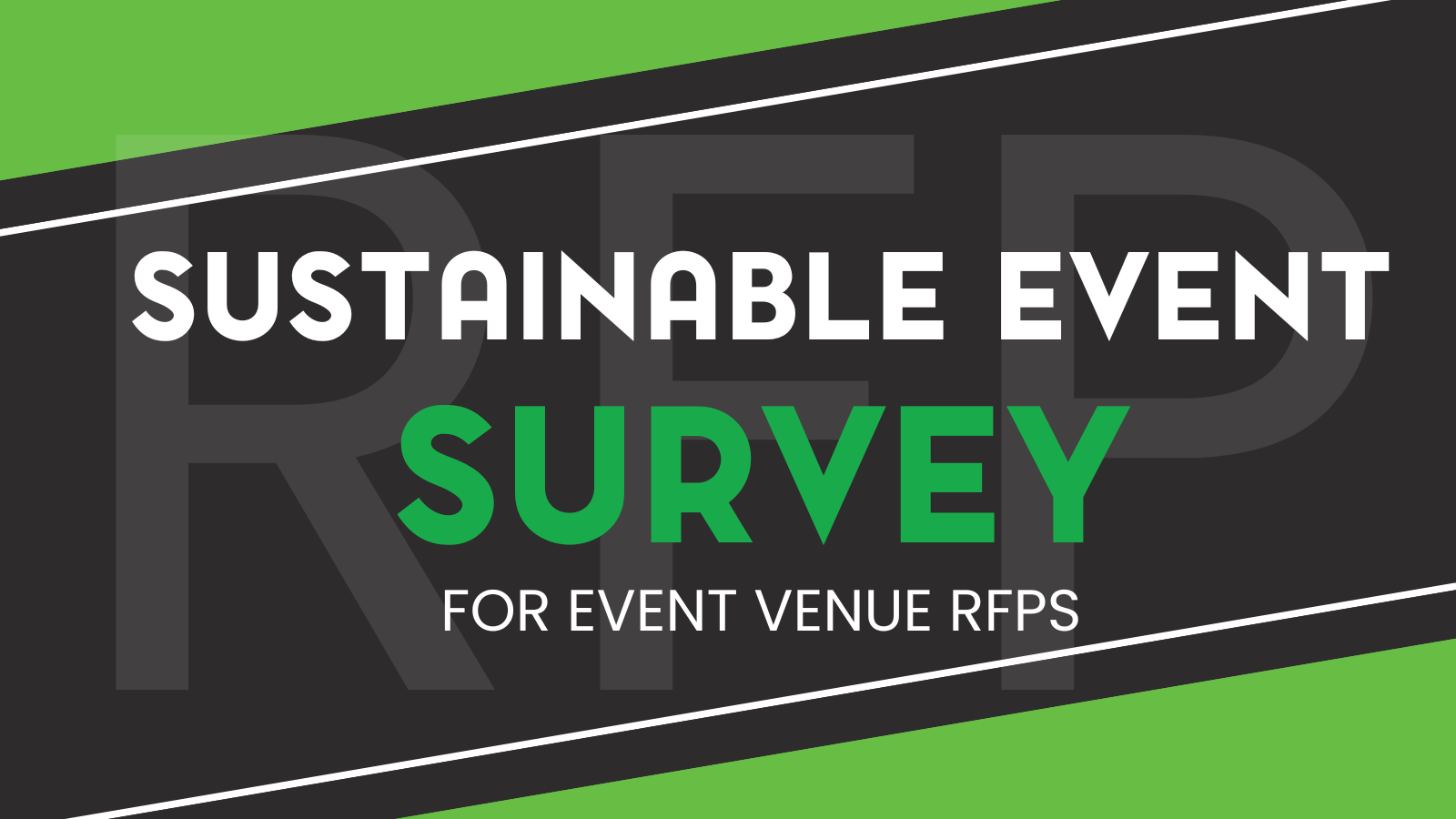 Green and black diagonal design Text: Sustainable Event Survey for Your Event Venue RFP